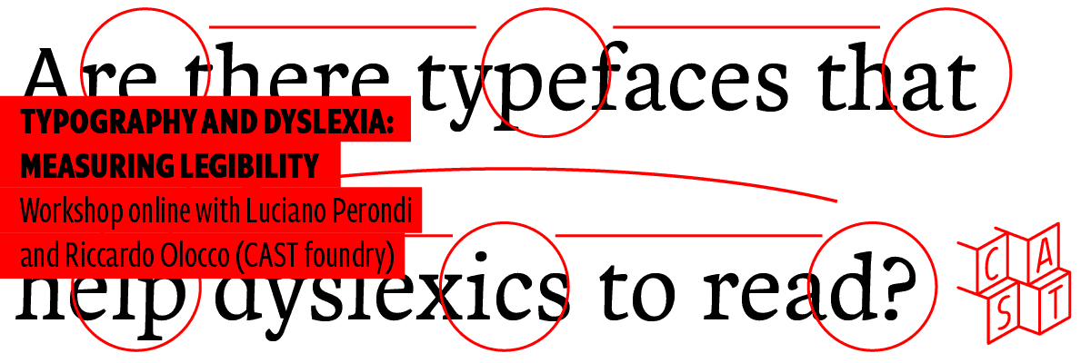 Online: Typography and dyslexia: measuring legibility with Luciano PerondiRiccardo Olocco
